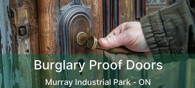  Burglary Proof Doors Murray Industrial Park - ON