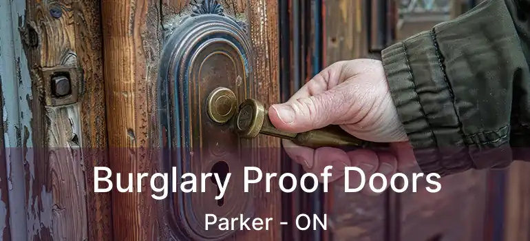 Burglary Proof Doors Parker - ON
