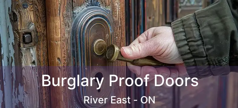  Burglary Proof Doors River East - ON