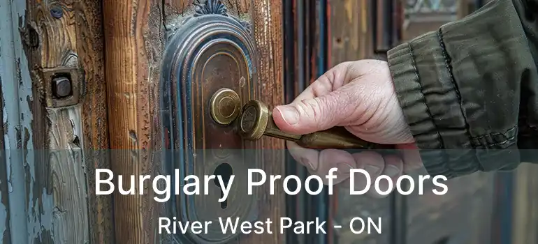  Burglary Proof Doors River West Park - ON