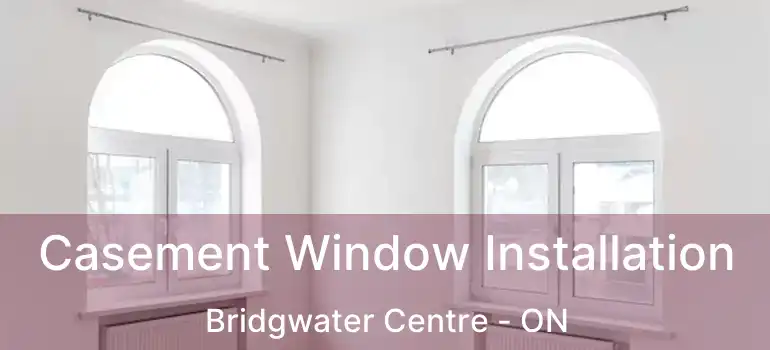  Casement Window Installation Bridgwater Centre - ON