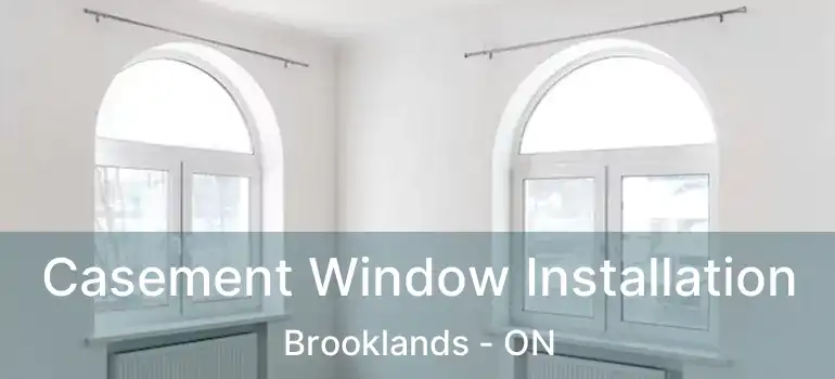  Casement Window Installation Brooklands - ON