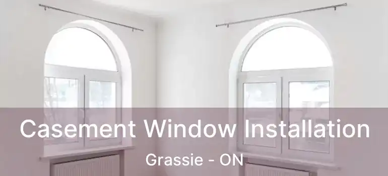  Casement Window Installation Grassie - ON