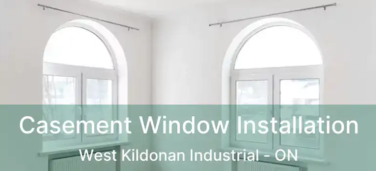  Casement Window Installation West Kildonan Industrial - ON