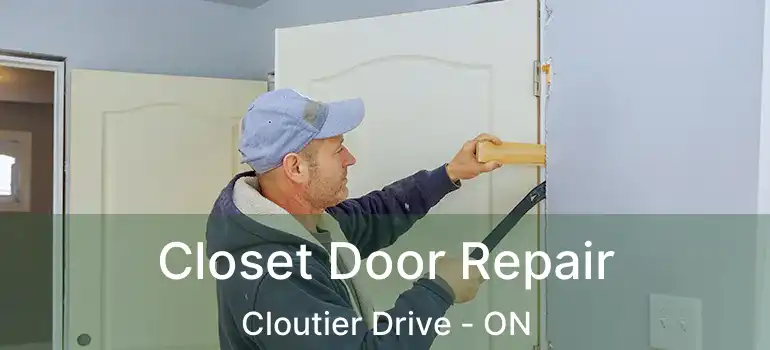  Closet Door Repair Cloutier Drive - ON