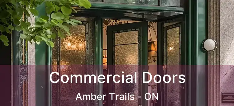  Commercial Doors Amber Trails - ON