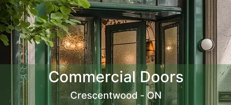  Commercial Doors Crescentwood - ON
