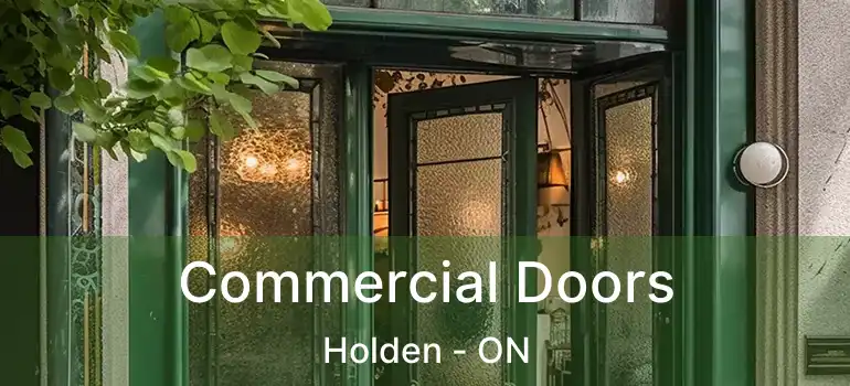  Commercial Doors Holden - ON