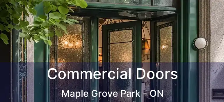  Commercial Doors Maple Grove Park - ON