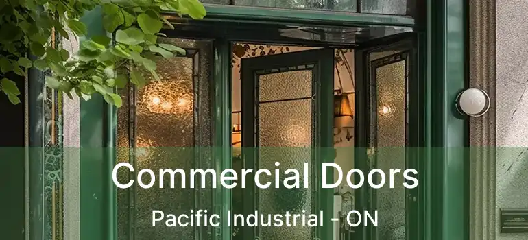  Commercial Doors Pacific Industrial - ON