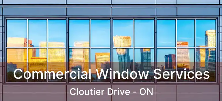  Commercial Window Services Cloutier Drive - ON