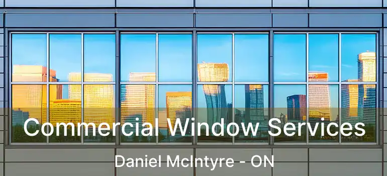  Commercial Window Services Daniel McIntyre - ON
