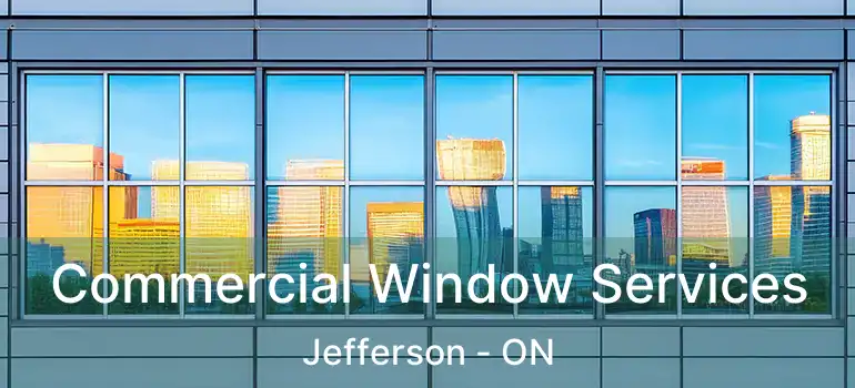  Commercial Window Services Jefferson - ON