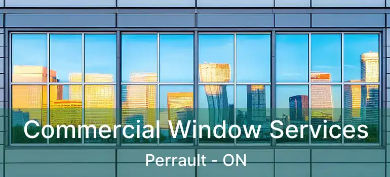  Commercial Window Services Perrault - ON