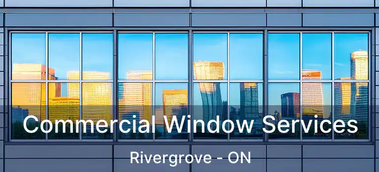  Commercial Window Services Rivergrove - ON