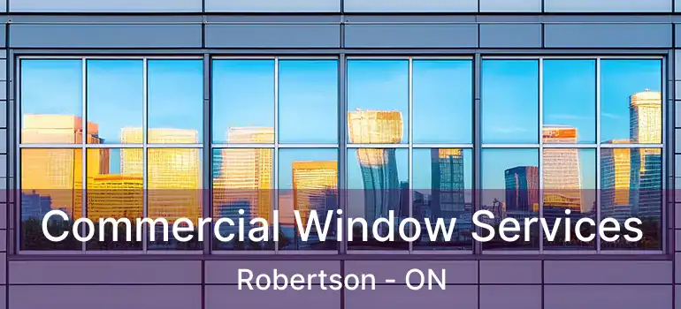  Commercial Window Services Robertson - ON