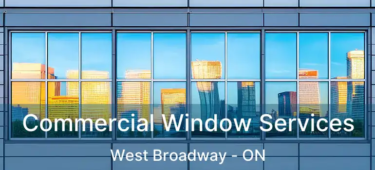  Commercial Window Services West Broadway - ON