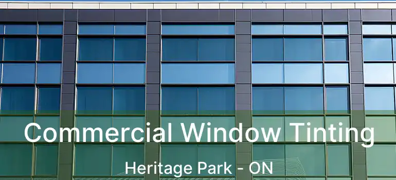  Commercial Window Tinting Heritage Park - ON