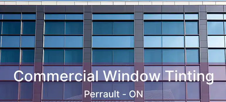  Commercial Window Tinting Perrault - ON