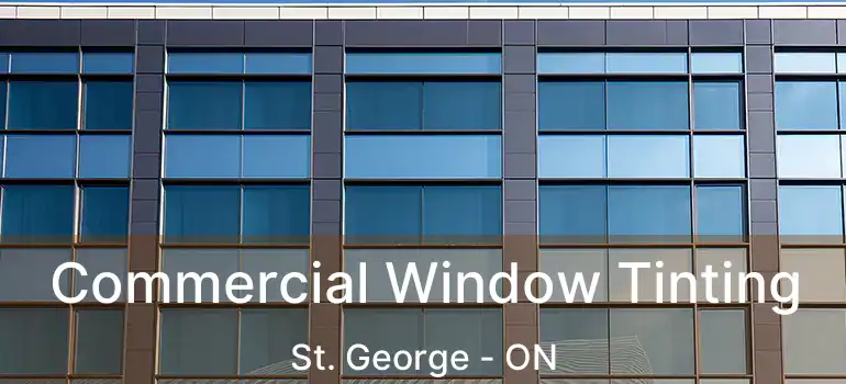  Commercial Window Tinting St. George - ON