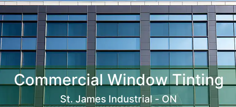  Commercial Window Tinting St. James Industrial - ON