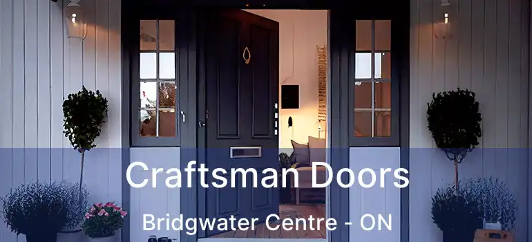  Craftsman Doors Bridgwater Centre - ON