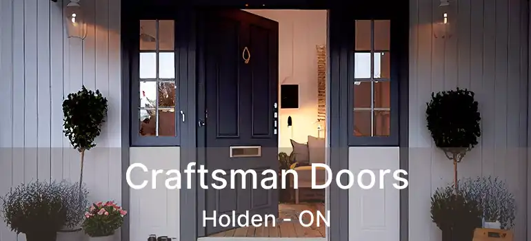  Craftsman Doors Holden - ON