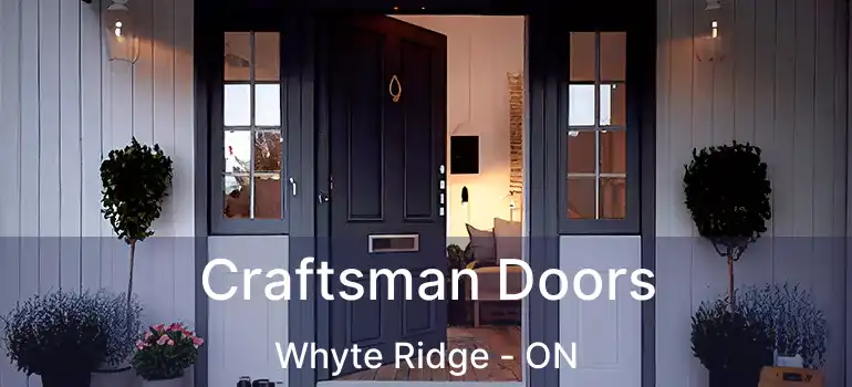  Craftsman Doors Whyte Ridge - ON