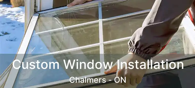  Custom Window Installation Chalmers - ON