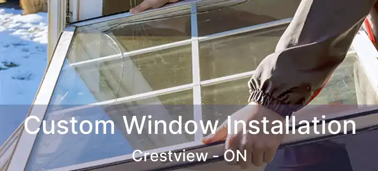  Custom Window Installation Crestview - ON