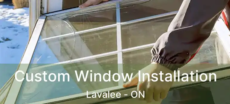  Custom Window Installation Lavalee - ON