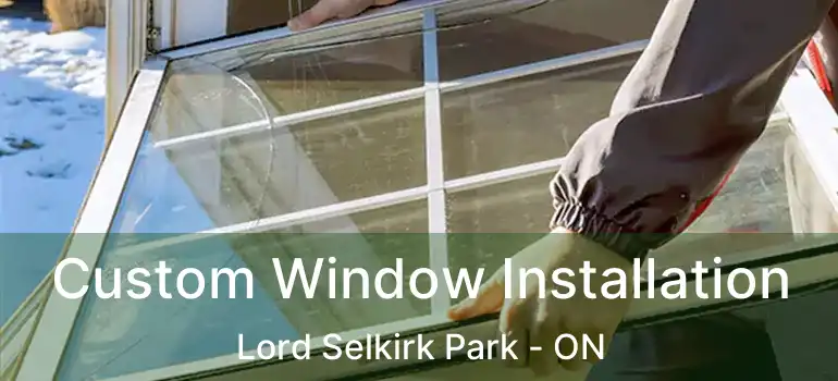  Custom Window Installation Lord Selkirk Park - ON