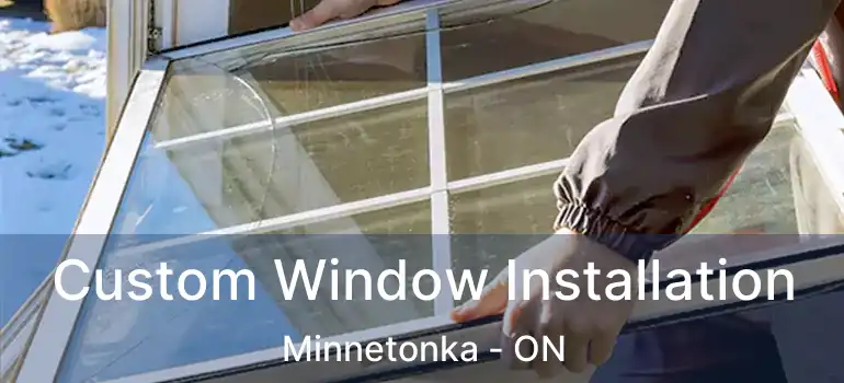  Custom Window Installation Minnetonka - ON