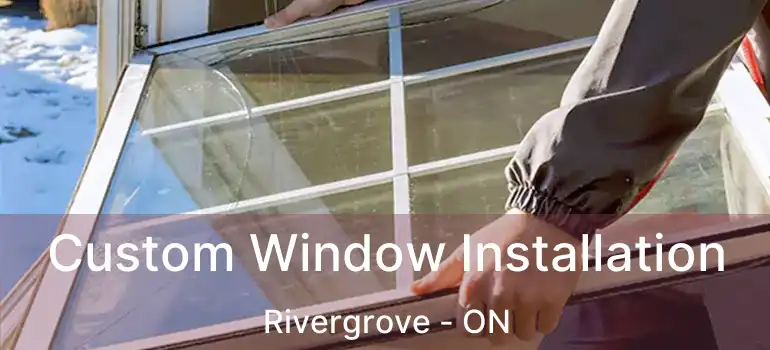 Custom Window Installation Rivergrove - ON