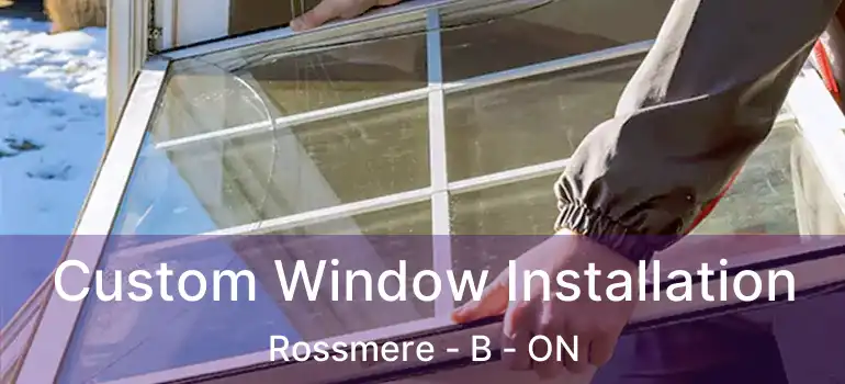  Custom Window Installation Rossmere - B - ON