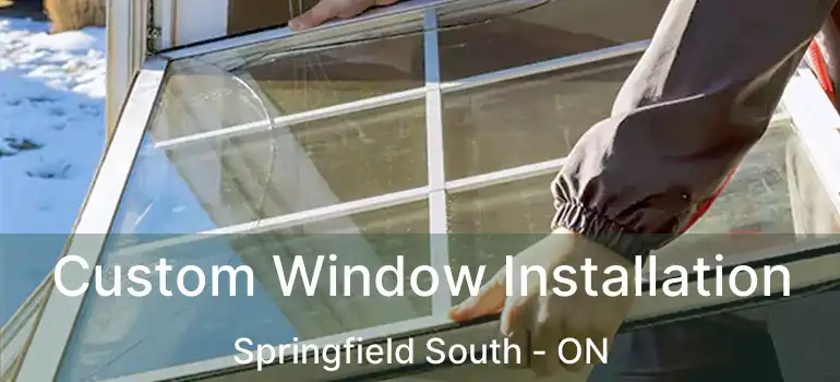  Custom Window Installation Springfield South - ON