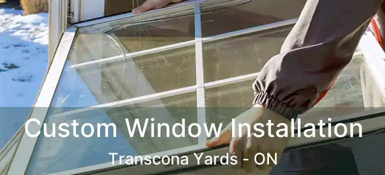  Custom Window Installation Transcona Yards - ON