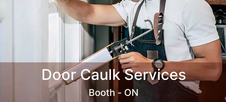  Door Caulk Services Booth - ON