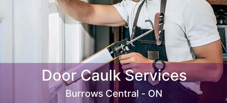  Door Caulk Services Burrows Central - ON