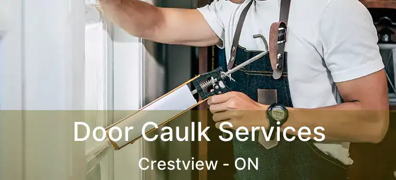 Door Caulk Services Crestview - ON