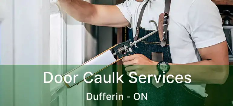  Door Caulk Services Dufferin - ON