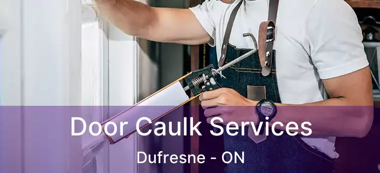  Door Caulk Services Dufresne - ON