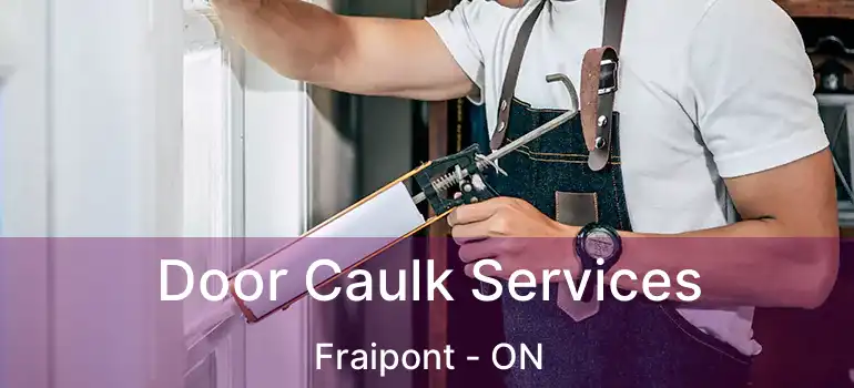  Door Caulk Services Fraipont - ON