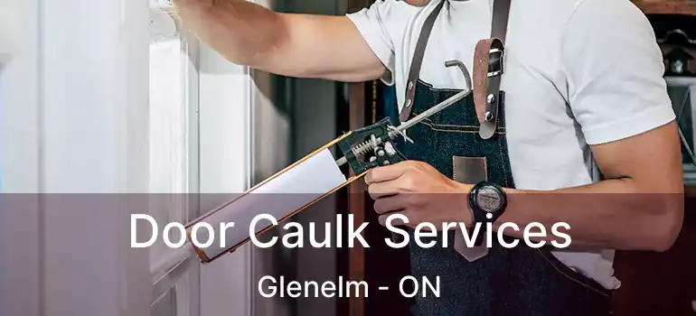  Door Caulk Services Glenelm - ON