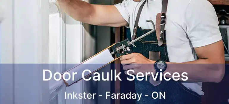  Door Caulk Services Inkster - Faraday - ON