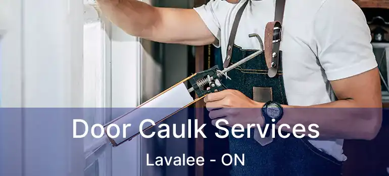  Door Caulk Services Lavalee - ON