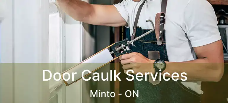  Door Caulk Services Minto - ON