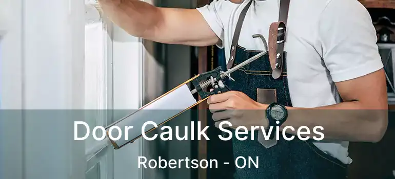  Door Caulk Services Robertson - ON
