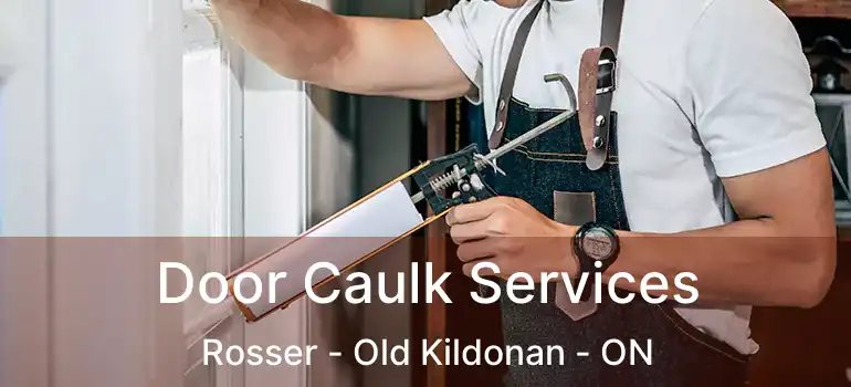  Door Caulk Services Rosser - Old Kildonan - ON