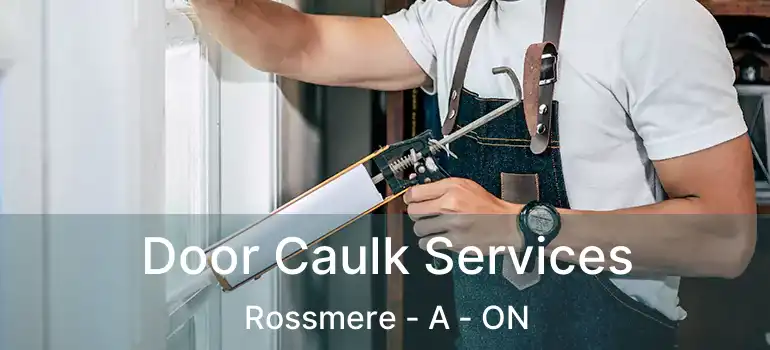  Door Caulk Services Rossmere - A - ON